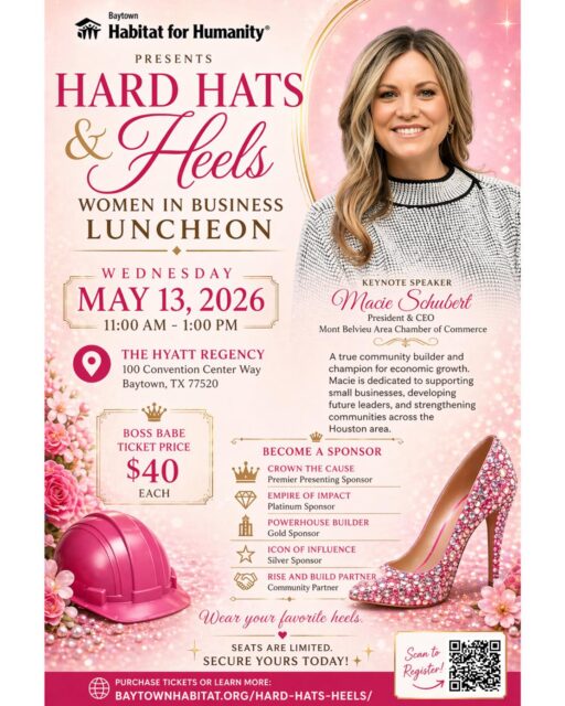 🔥 When she steps into the room, you feel the impact, the leadership, and the purpose.
We are honored to welcome Macie Schubert, President and CEO of the Mont Belvieu Area Chamber of Commerce, as one of our featured speakers at Hard Hats and Heels, Women in Business Luncheon.

Macie is more than a leader, she is a builder of people, businesses, and community. Her work has strengthened the foundation of small businesses, elevated future leaders, and driven real economic growth across the Houston area.

She is one of the dynamic voices bringing inspiration, leadership, and impact, empowering connection among women who are building businesses and women who are making a difference in their communities 💖

This is not just a luncheon.
This is a room filled with vision, purpose, and women who are creating impact that will outlive them.

✨ And you deserve to be in that room.

📅 May 13, 2026 - 11am
📍 Hyatt Regency-Baytown

✨ Seats are limited. Secure yours today.

🎟️ Boss Babe Tickets $40
🤝 Sponsorship opportunities are still available and can be secured at :
🔗  https://baytownhabitat.org/hard-hats-heels/
 
See you there 👠